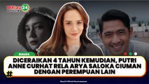 Diceraikan 4 Tahun Kemudian, Putri Anne Curhat Rela Arya Saloka Ciuman dengan Perempuan Lain