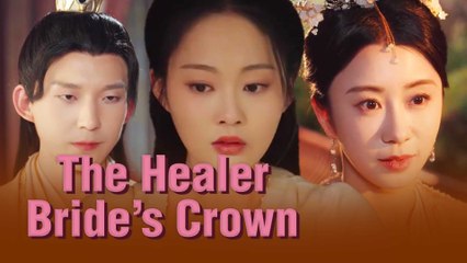 The Healer Bride’s Crown Full Movie