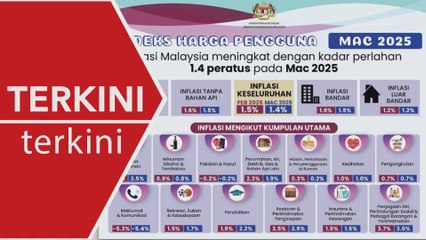 [TERKINI] Inflasi Malaysia meningkat dengan kadar perlahan 1.4 peratus pada Mac 2025 - DOSM