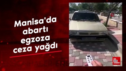 Manisa'da abartı egzoza ceza yağdı