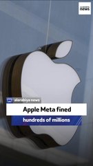 Apple & Meta fined hundreds of millions