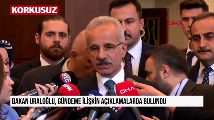 Bakan Uraloğlu, gündeme ilişkin açıklamalarda bulundu
