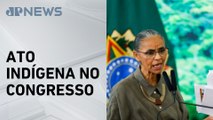 Comissão da Câmara convoca Marina Silva para esclarecer protesto