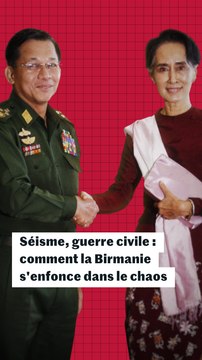 Séisme, guerre civile : comment la Birmanie s'enfonce dans le chaos ? Comprendre en trois minutes