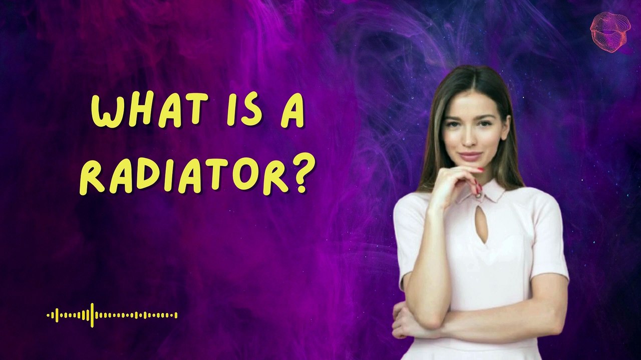 What is a Radiator?