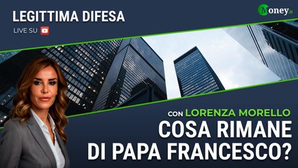 COSA RIMANE DI PAPA FRANCESCO? - LORENZA MORELLO - Legittima Difesa
