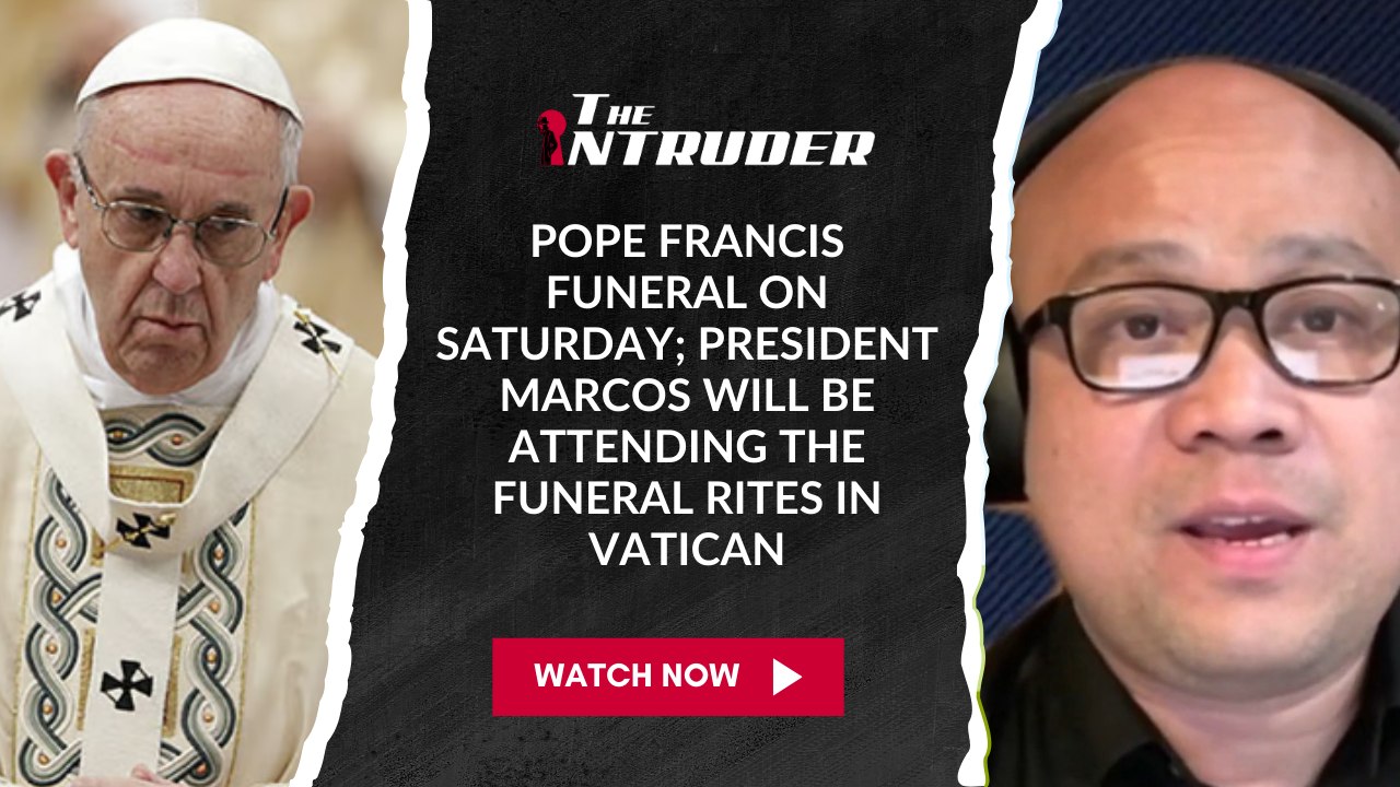 Pope Francis funeral on Saturday; President Marcos will be attending the funeral rites in Vatican