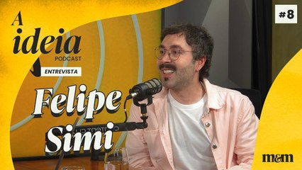 A Ideia entrevista Felipe Simi