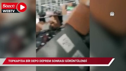 Topkapı'da bir depo deprem sonrası görüntülendi
