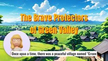 The Brave Protectors of Green Valley|How Kids Saved Their Village|The Brave Protectors |Animated Kids Story about Teamwork & Courage|best bedtime story for kids