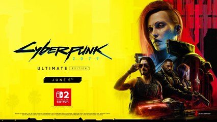 Cyberpunk 2077 Ultimate Edition Official Nintendo Switch 2 Announcement Trailer