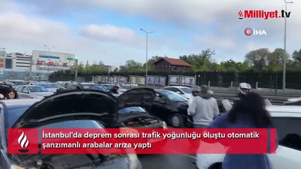 İstanbul'da deprem sonrası trafik yoğunluğu oluştu otomatik şanzımanlı arabalar arıza yaptı