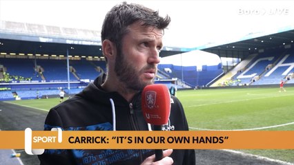 Michael Carrick maintains Boro’s fate is in their “own hands”