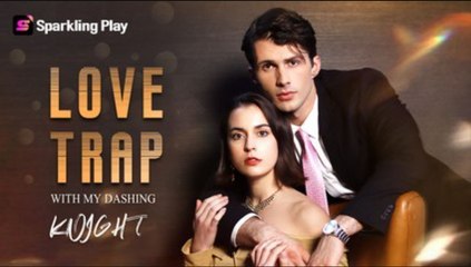 Love Trap With My Dashing Knight - Full HD Movie