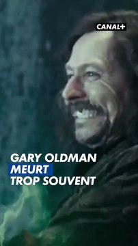 Ça suffit de briser nos petits coeurs en tuant Gary Oldman à chaque fois, en fait.