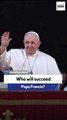 Al Arabiya News presenter: Who will succeed Pope Francis?