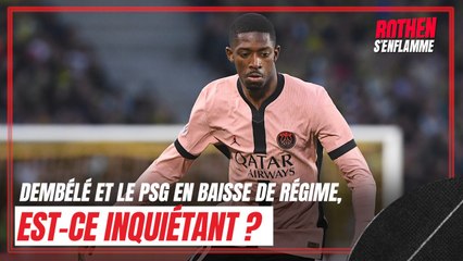 La baisse de régime du PSG et de Dembélé est-elle inquiétante ?