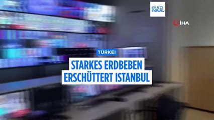 Stärke 6,2 Erdbeben erschüttert Istanbul und benachbarte Regionen