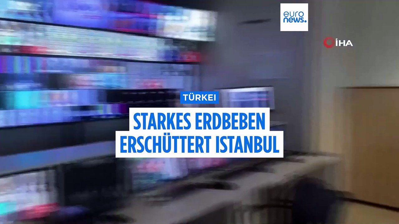 Stärke 6,2 Erdbeben erschüttert Istanbul und benachbarte Regionen