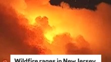 Wildfire rages in New Jersey as residents evacuate
