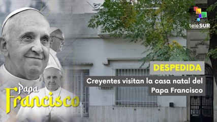 Último adiós del Papa Francisco desde su casa de nacimiento en Argentina