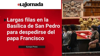 Largas filas en la Basílica de San Pedro para despedirse del papa Francisco