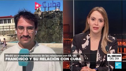 El papel del papa Francisco en la relación entre Estados Unidos y Cuba