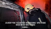 Zelensky pede 'cessar fogo incondicional' após ataque russo matar nove pessoas
