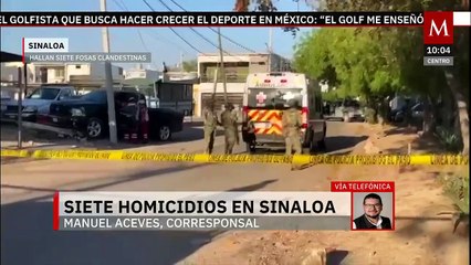Siete ejecuciones y el hallazgo de fosas reactivan el miedo en Sinaloa