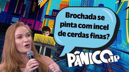 É TANTA BROCHADA QUE O PINCEL VAI SER SUBSTITUÍDO PELO INCEL? CÁTIA DAMASCENO DÁ O PAPO