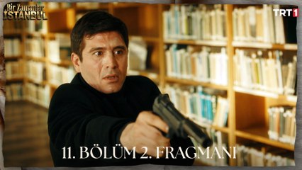 Bir Zamanlar İstanbul 11. Bölüm 2. Fragmanı