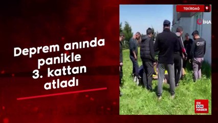 Tekirdağ'da deprem anında panikle 3'üncü kattan atladı