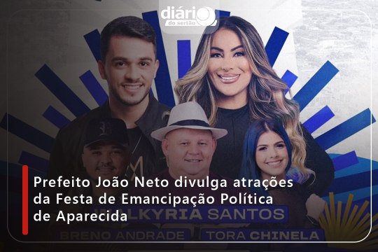 Prefeito João Neto divulga atrações da Festa de Emancipação Política de Aparecida