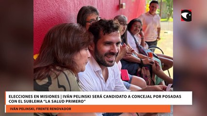 Elecciones en Misiones | Iván Pelinski será candidato a concejal por Posadas con el sublema “La Salud Primero”