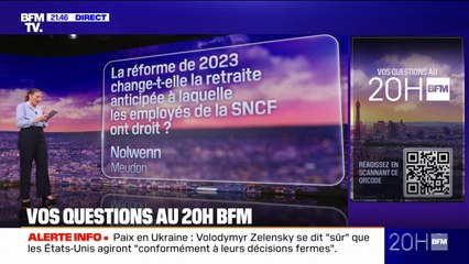 VOS QUESTIONS AU 20H BFM - La réforme de 2023 change-t-elle la retraite anticipée à laquelle les employés de la SNCF ont droit ?