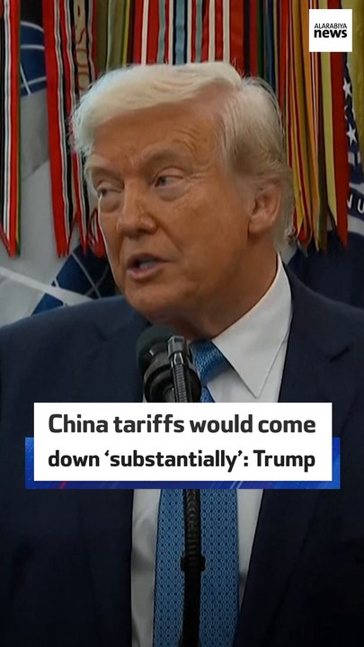 China tariffs would come down ‘substantially’: Trump
