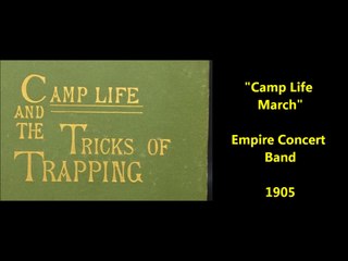 Camp Life March - Empire Concert Band (1905)