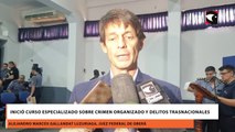 Inició curso especializado sobre crimen organizado y delitos trasnacionales para fortalecer la seguridad