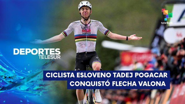 Ciclista Tadej Pogacar conquistó Flecha Valona DEPORTES TELESUR 23-04-2025