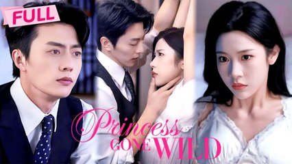 Princess Gone Wild 🌟 Full Drama - No Nice Girl Here!