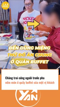 Chàng trai cứng đờ khi thấy khách nếm đồ ăn chung ở buffet