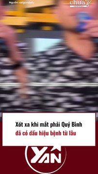 Xót xa dấu hiệu bị bệnh từ lâu của Quý Bình