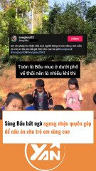Sùng Bâu ngưng nhận tiền ủng hộ nấu ăn cho trẻ vùng cao