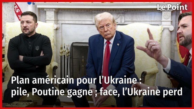 Plan américain pour l’Ukraine : pile, Poutine gagne ; face, l’Ukraine perd