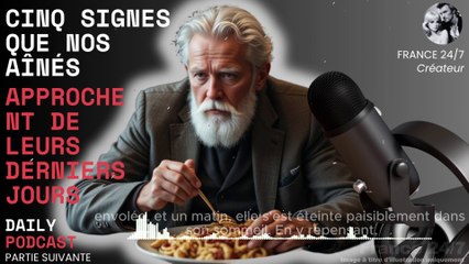 Cinq Signes que Nos Aînés Approchent de Leurs Derniers Jours