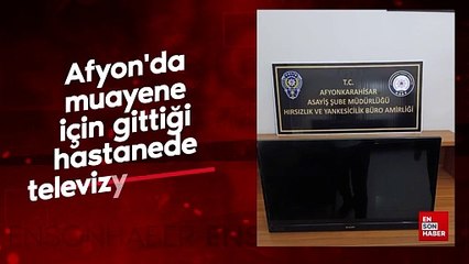 Afyon'da muayene için gittiği hastanede televizyon çaldı