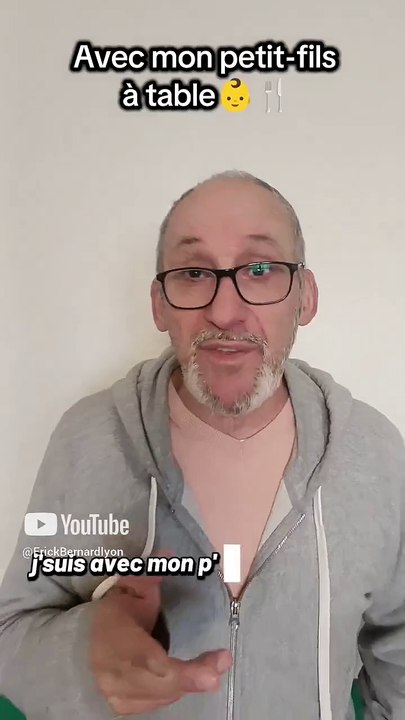 Avec mon petit-fils à table 🥴