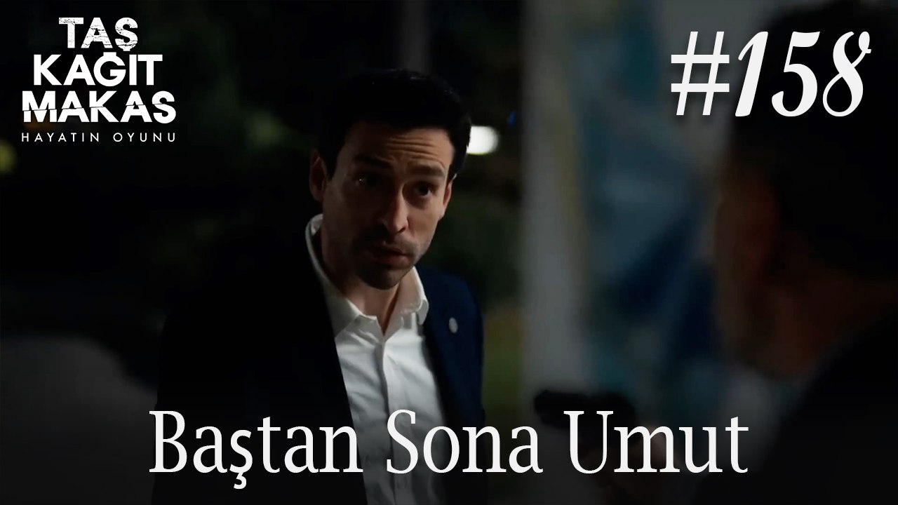 Baştan Sona Umut #158 - Taş Kağıt Makas