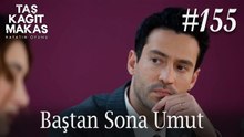 Baştan Sona Umut #155 - Taş Kağıt Makas