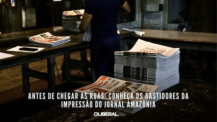 Antes de chegar às ruas conheça os bastidores da impressão do jornal Amazônia